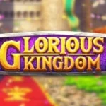 Glorious Kingdom Favorit Anak Muda Jaman Now
